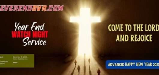 Year Ending Watch Night Service – “Come to the Lord and Rejoice”