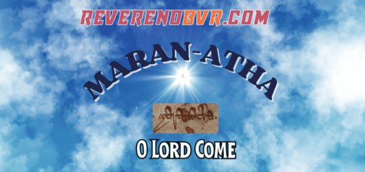 Maranatha – O Lord, Come
