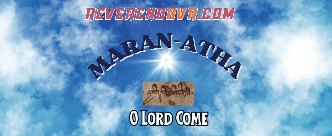 Maranatha – O Lord, Come