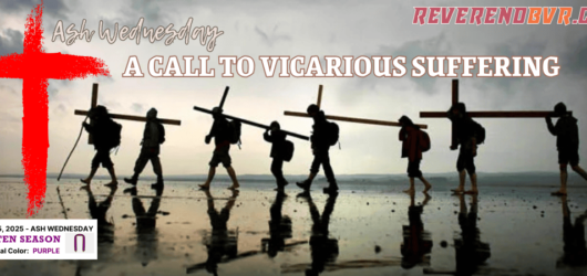 Ash Wednesday: A Call to Vicarious Suffering