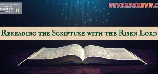 Rereading the Scripture with the Risen Lord