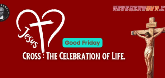 The Cross: The Celebration of Life.