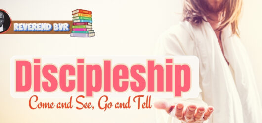 Discipleship: Come and See, Go and Tell