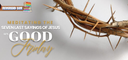Meditation Series: The Seven Words from the Cross